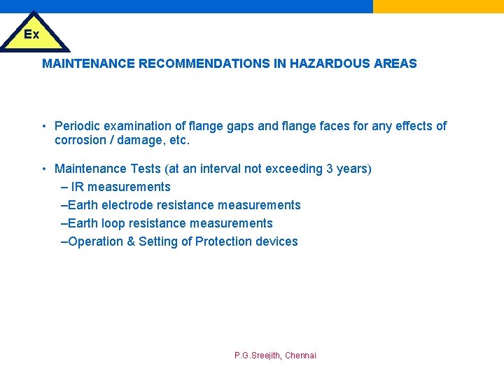 Ex MAINTENANCE RECOMMENDATIONS IN HAZARDOUS AREAS • Periodic examination of flange gaps and flange
