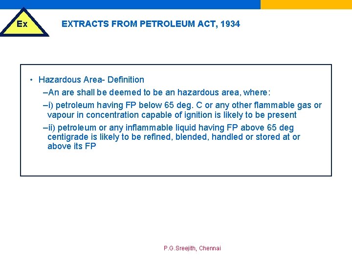 Ex EXTRACTS FROM PETROLEUM ACT, 1934 • Hazardous Area- Definition –An are shall be