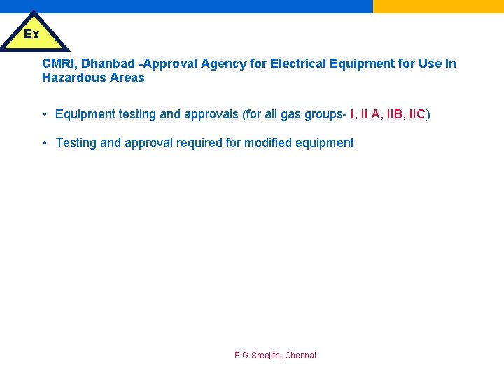 Ex CMRI, Dhanbad -Approval Agency for Electrical Equipment for Use In Hazardous Areas •