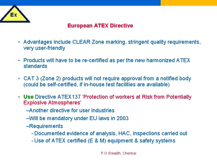 Ex European ATEX Directive • Advantages include CLEAR Zone marking, stringent quality requirements, very