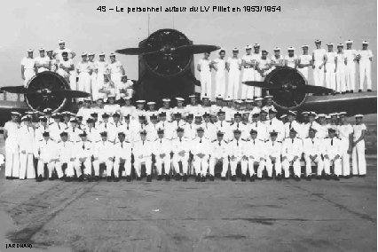 4 S – Le personnel autour du LV Pillet en 1953/1954 (ARDHAN) 