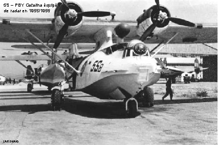5 S – PBY Catalina équipé de radar en 1955/1956 (ARDHAN) 