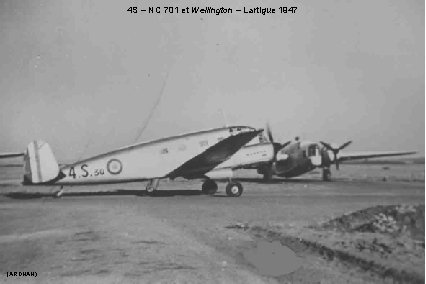4 S – NC 701 et Wellington – Lartigue 1947 (ARDHAN) 