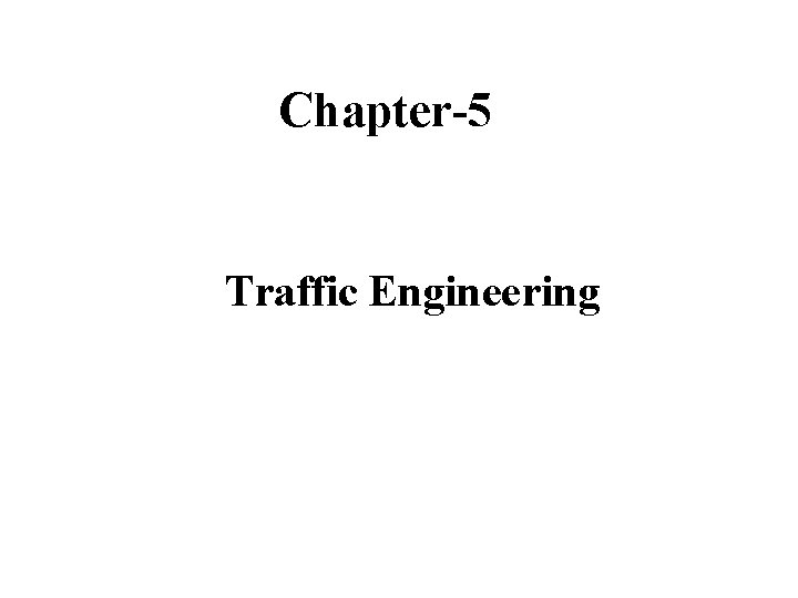 Chapter-5 Traffic Engineering 