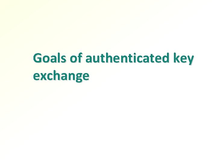 Goals of authenticated key exchange 