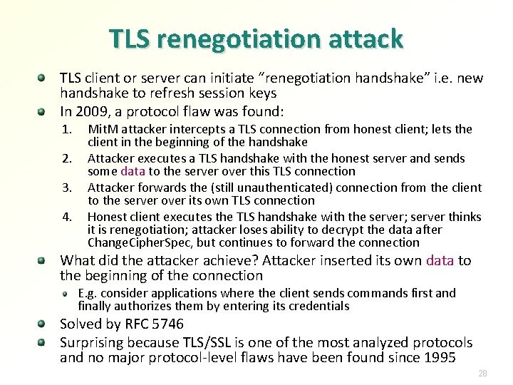 TLS renegotiation attack TLS client or server can initiate “renegotiation handshake” i. e. new