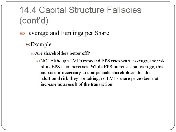 14. 4 Capital Structure Fallacies (cont'd) Leverage and Earnings per Share Example: Are shareholders 14. 4 Capital Structure Fallacies (cont'd) Leverage and Earnings per Share Example: Are shareholders