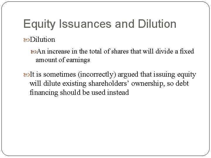 Equity Issuances and Dilution An increase in the total of shares that will divide Equity Issuances and Dilution An increase in the total of shares that will divide
