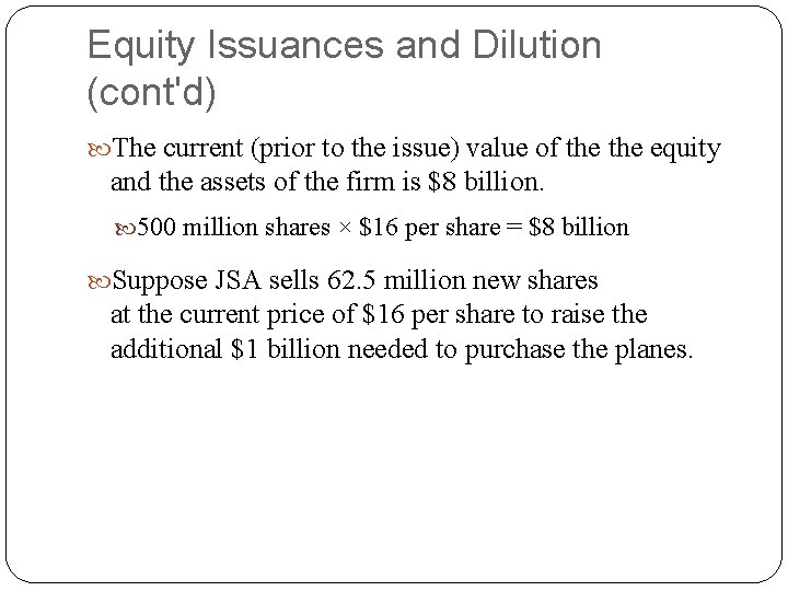Equity Issuances and Dilution (cont'd) The current (prior to the issue) value of the Equity Issuances and Dilution (cont'd) The current (prior to the issue) value of the