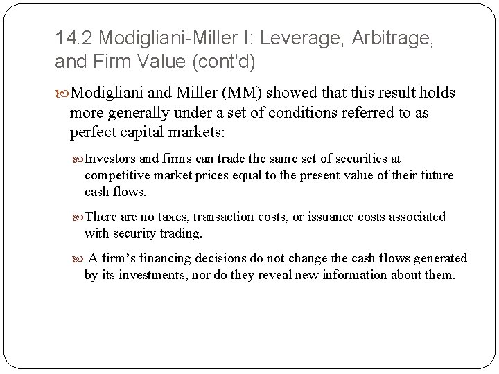 14. 2 Modigliani-Miller I: Leverage, Arbitrage, and Firm Value (cont'd) Modigliani and Miller (MM) 14. 2 Modigliani-Miller I: Leverage, Arbitrage, and Firm Value (cont'd) Modigliani and Miller (MM)