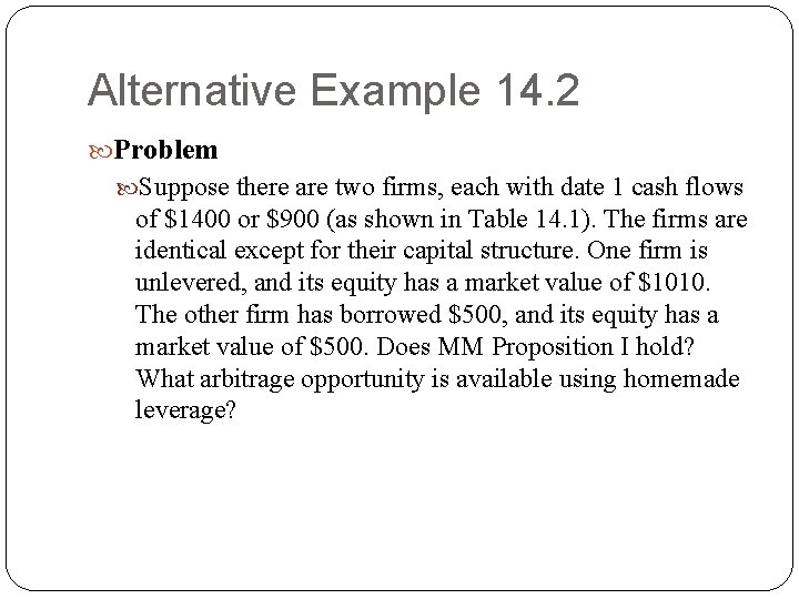 Alternative Example 14. 2 Problem Suppose there are two firms, each with date 1 Alternative Example 14. 2 Problem Suppose there are two firms, each with date 1