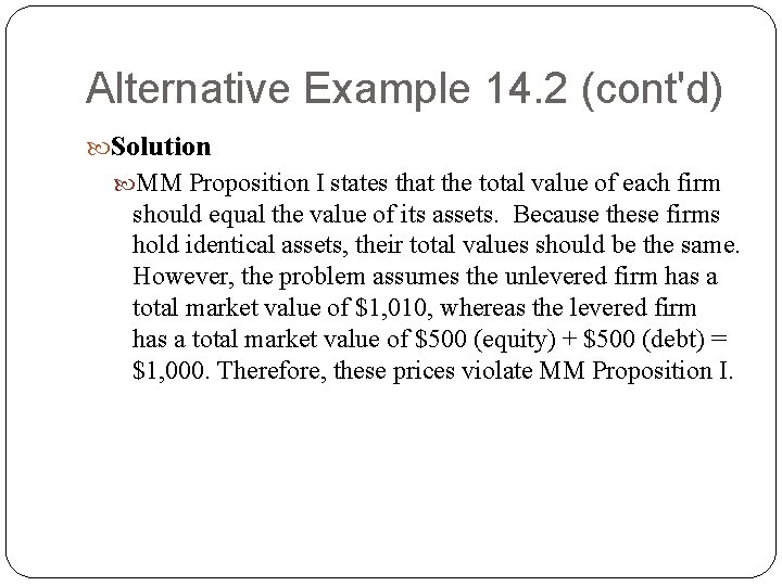 Alternative Example 14. 2 (cont'd) Solution MM Proposition I states that the total value Alternative Example 14. 2 (cont'd) Solution MM Proposition I states that the total value