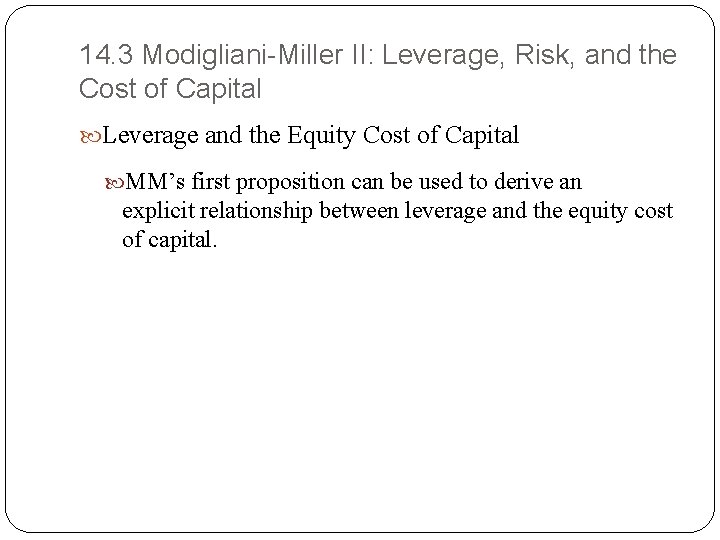 14. 3 Modigliani-Miller II: Leverage, Risk, and the Cost of Capital Leverage and the 14. 3 Modigliani-Miller II: Leverage, Risk, and the Cost of Capital Leverage and the
