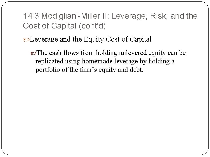 14. 3 Modigliani-Miller II: Leverage, Risk, and the Cost of Capital (cont'd) Leverage and 14. 3 Modigliani-Miller II: Leverage, Risk, and the Cost of Capital (cont'd) Leverage and