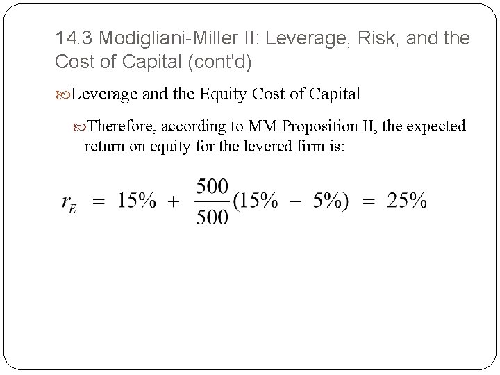 14. 3 Modigliani-Miller II: Leverage, Risk, and the Cost of Capital (cont'd) Leverage and 14. 3 Modigliani-Miller II: Leverage, Risk, and the Cost of Capital (cont'd) Leverage and