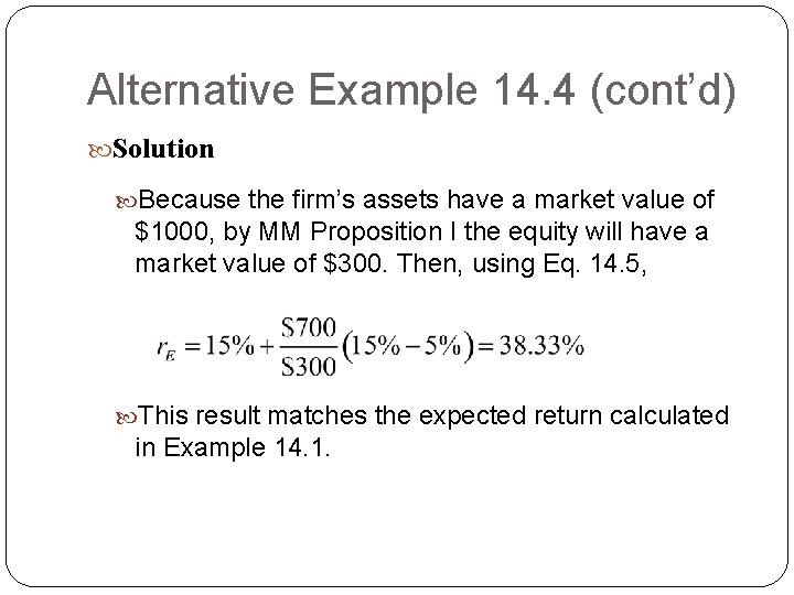 Alternative Example 14. 4 (cont’d) Solution Because the firm’s assets have a market value Alternative Example 14. 4 (cont’d) Solution Because the firm’s assets have a market value
