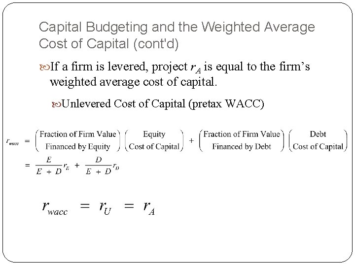 Capital Budgeting and the Weighted Average Cost of Capital (cont'd) If a firm is Capital Budgeting and the Weighted Average Cost of Capital (cont'd) If a firm is