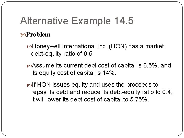 Alternative Example 14. 5 Problem Honeywell International Inc. (HON) has a market debt-equity ratio Alternative Example 14. 5 Problem Honeywell International Inc. (HON) has a market debt-equity ratio