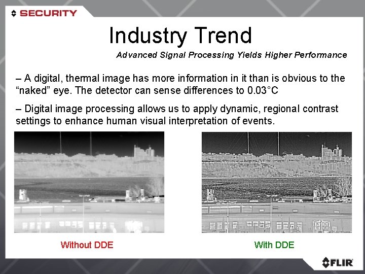 Industry Trend Advanced Signal Processing Yields Higher Performance – A digital, thermal image has