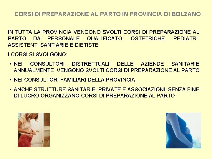 CORSI DI PREPARAZIONE AL PARTO IN PROVINCIA DI BOLZANO IN TUTTA LA PROVINCIA VENGONO