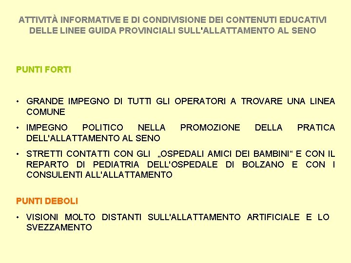 ATTIVITÀ INFORMATIVE E DI CONDIVISIONE DEI CONTENUTI EDUCATIVI DELLE LINEE GUIDA PROVINCIALI SULL'ALLATTAMENTO AL