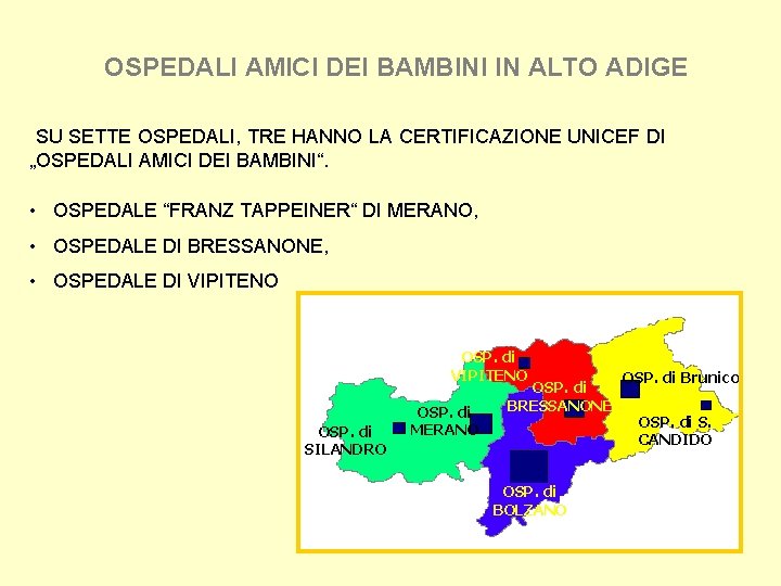 OSPEDALI AMICI DEI BAMBINI IN ALTO ADIGE SU SETTE OSPEDALI, TRE HANNO LA CERTIFICAZIONE