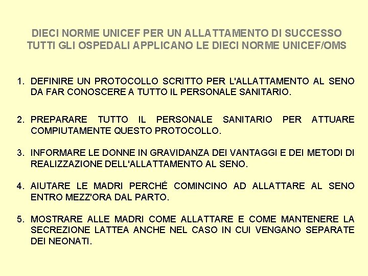 DIECI NORME UNICEF PER UN ALLATTAMENTO DI SUCCESSO TUTTI GLI OSPEDALI APPLICANO LE DIECI