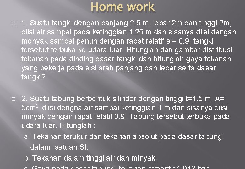 Home work 1. Suatu tangki dengan panjang 2. 5 m, lebar 2 m dan