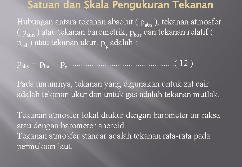 Hubungan antara tekanan absolut ( pabs ), tekanan atmosfer ( patm ) atau tekanan