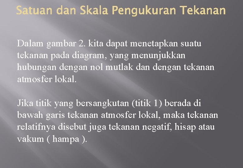 Dalam gambar 2. kita dapat menetapkan suatu tekanan pada diagram, yang menunjukkan hubungan dengan
