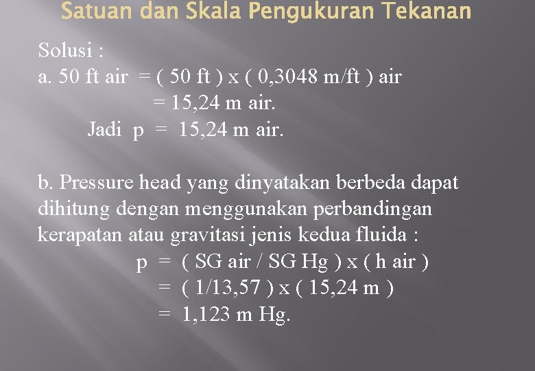 Solusi : a. 50 ft air = ( 50 ft ) x ( 0,