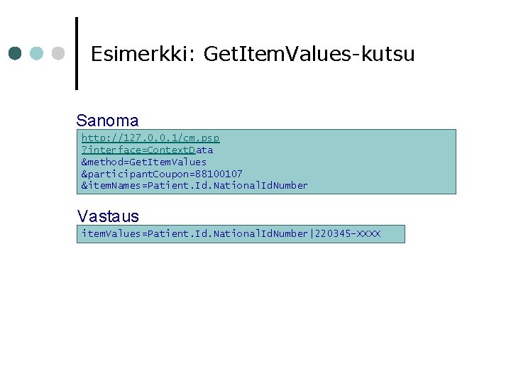 Esimerkki: Get. Item. Values-kutsu Sanoma http: //127. 0. 0. 1/cm. psp ? interface=Context. Data