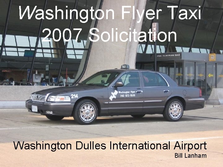 Washington Flyer Taxi 2007 Solicitation The New Washington Flyer Taxi Washington Dulles International Airport