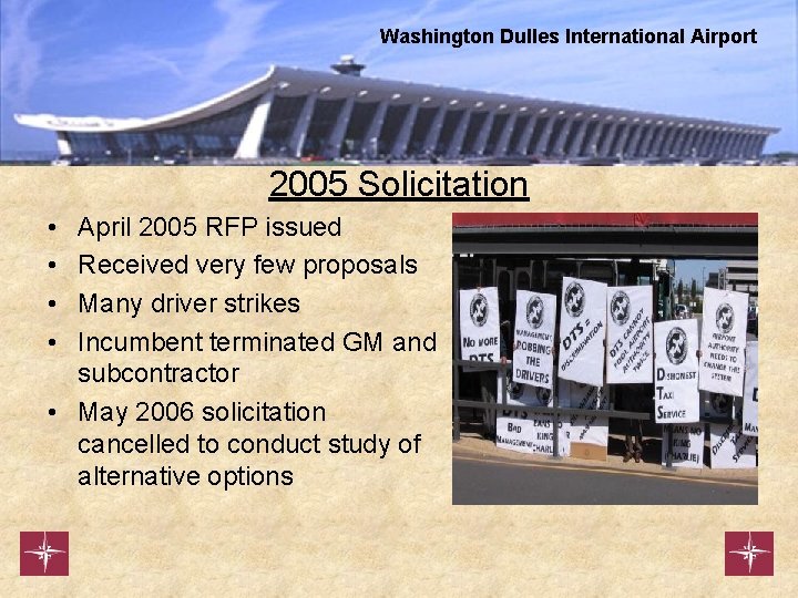 Washington Dulles International Airport 2005 Solicitation • • April 2005 RFP issued Received very