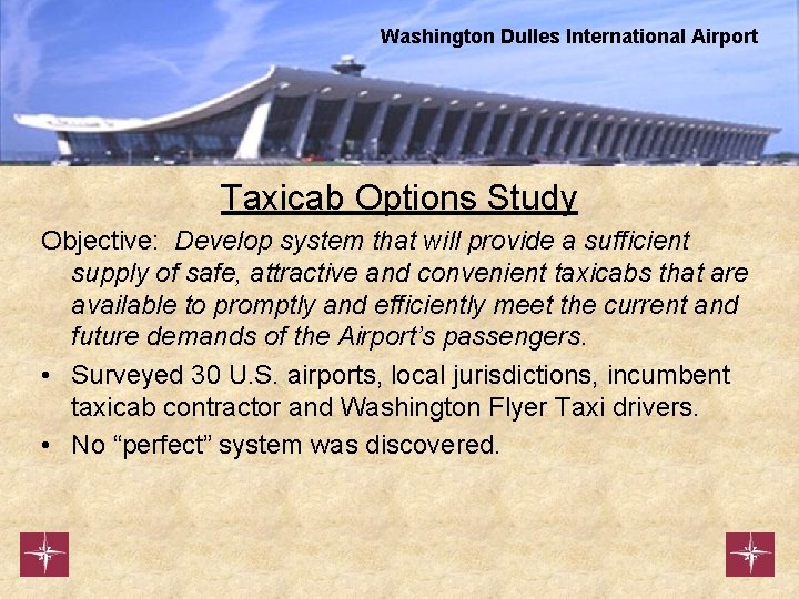 Washington Dulles International Airport Taxicab Options Study Objective: Develop system that will provide a