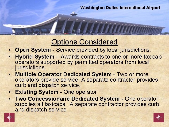 Washington Dulles International Airport Options Considered • Open System - Service provided by local