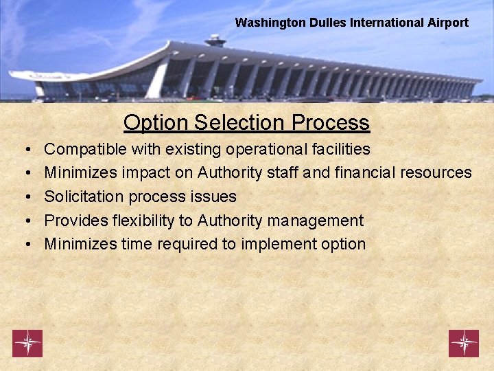 Washington Dulles International Airport Option Selection Process • • • Compatible with existing operational