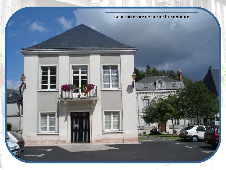 La mairie vue de la rue la Fontaine 