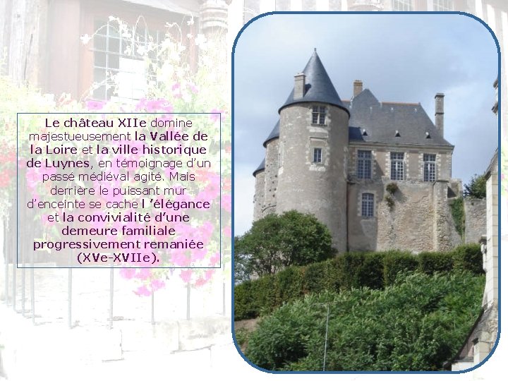 Le château XIIe domine majestueusement la Vallée de la Loire et la ville historique