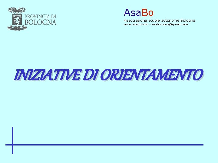 Asa. Bo Associazione scuole autonome Bologna www. asabo. info - asabologna@gmail. com INIZIATIVE DI