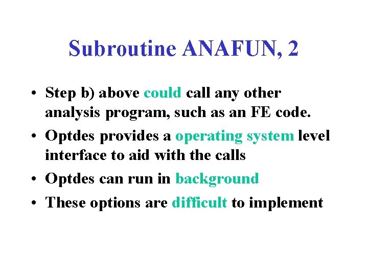 Subroutine ANAFUN, 2 • Step b) above could call any other analysis program, such