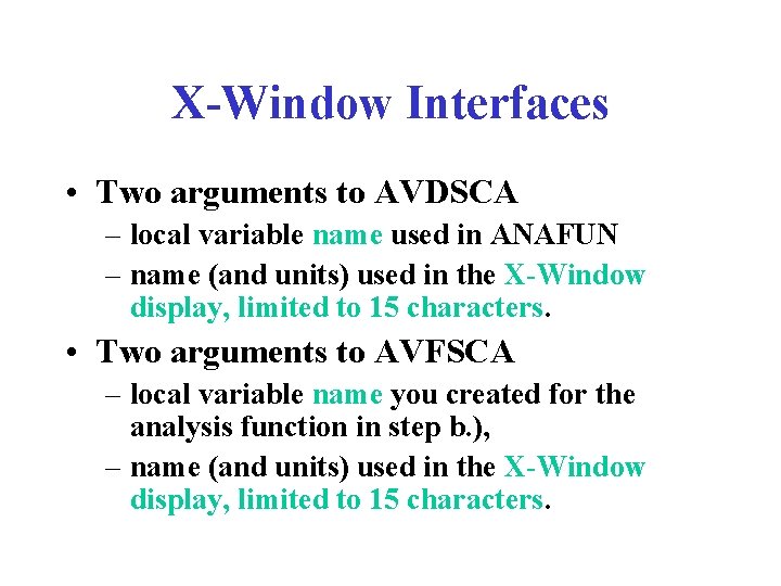 X-Window Interfaces • Two arguments to AVDSCA – local variable name used in ANAFUN