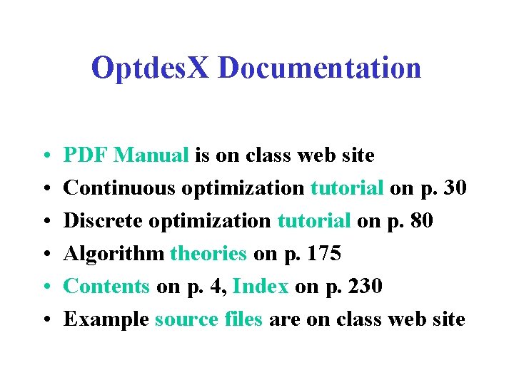 Optdes. X Documentation • • • PDF Manual is on class web site Continuous