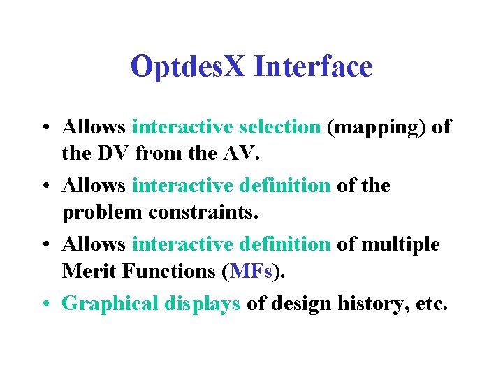 Optdes. X Interface • Allows interactive selection (mapping) of the DV from the AV.