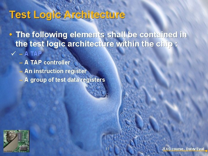 Test Logic Architecture The following elements shall be contained in the test logic architecture