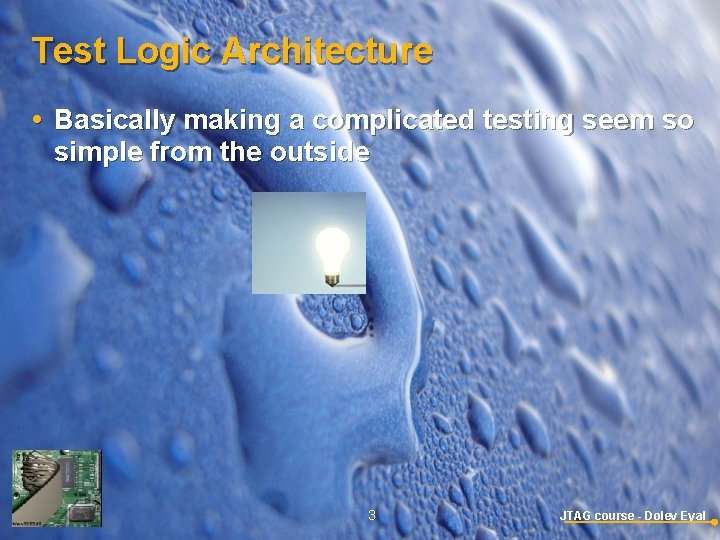 Test Logic Architecture Basically making a complicated testing seem so simple from the outside