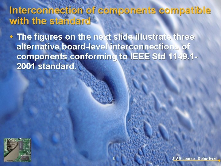 Interconnection of components compatible with the standard The figures on the next slide illustrate