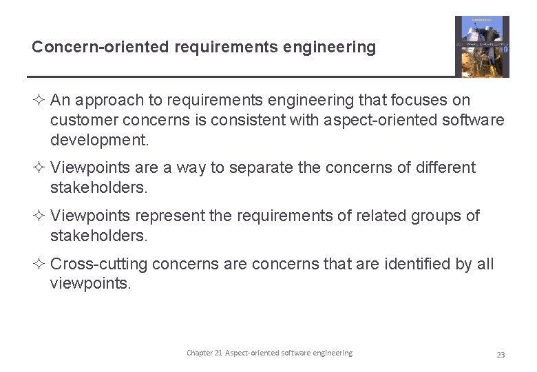Concern-oriented requirements engineering ² An approach to requirements engineering that focuses on customer concerns