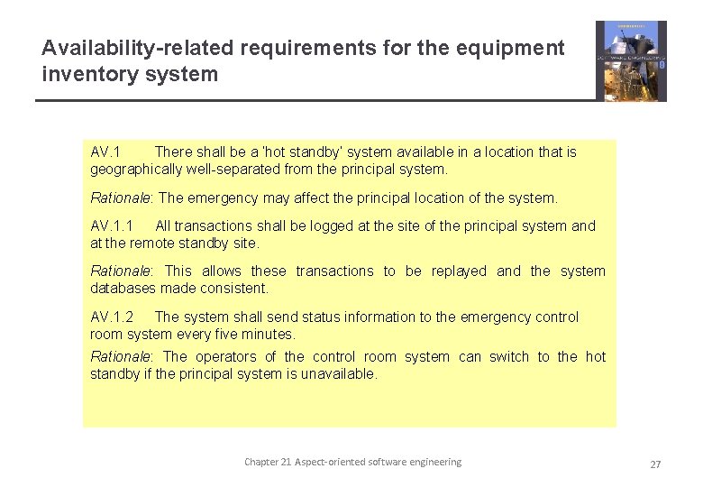 Availability-related requirements for the equipment inventory system AV. 1 There shall be a ‘hot