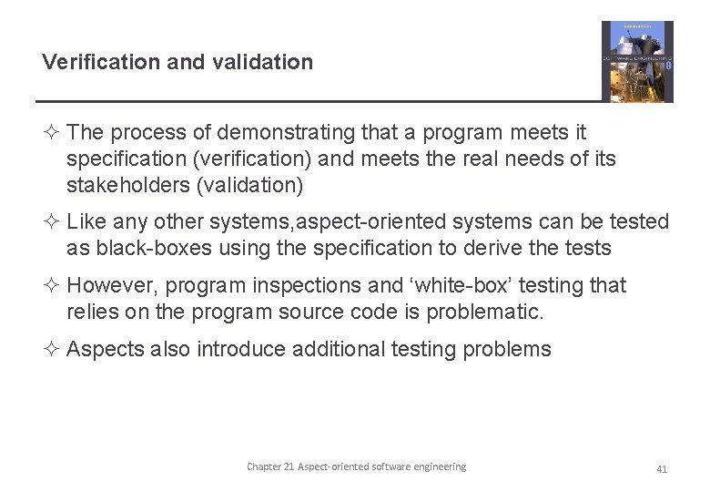 Verification and validation ² The process of demonstrating that a program meets it specification